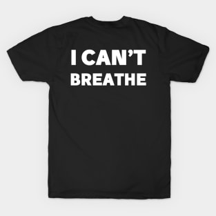 i cant breathe T-Shirt